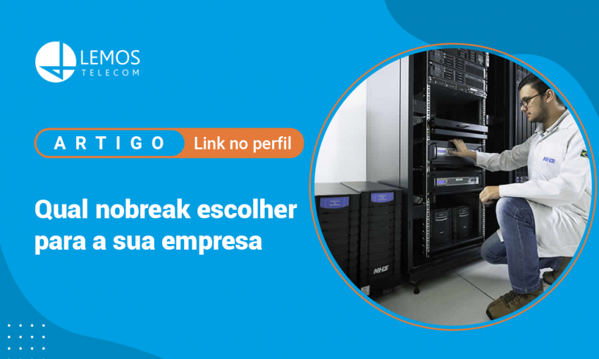 Qual nobreak escolher para a sua empresa