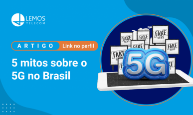 5 mitos sobre o 5G no Brasil